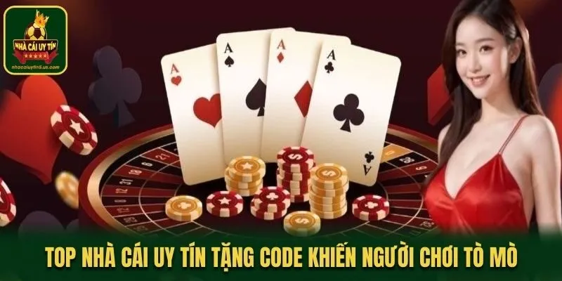 Top nhà cái uy tín tặng code khiến người chơi tò mò